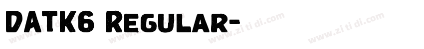DATK6 Regular字体转换 DATK6 Regular字体转换